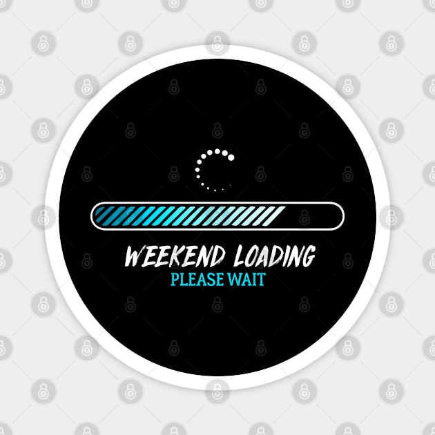 Weekend Loading Magnet by Andreeastore  